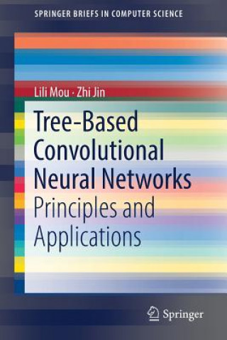 Könyv Tree-Based Convolutional Neural Networks Lili Mou