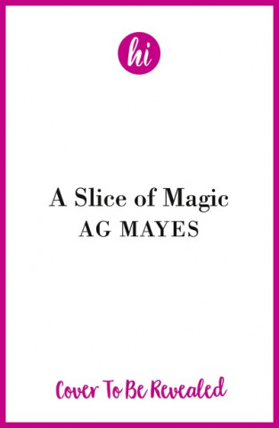 Knjiga Slice of Magic A. G. Mayes