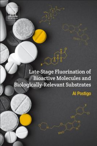 Kniha Late-Stage Fluorination of Bioactive Molecules and Biologically-Relevant Substrates Postigo