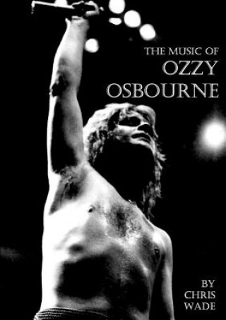 Kniha Music of Ozzy Osbourne Chris Wade