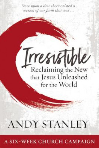 Kniha Irresistible Curriculum Campaign Kit Andy Stanley