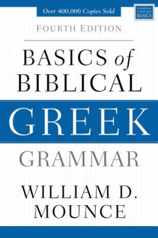 Könyv Basics of Biblical Greek Grammar William D. Mounce