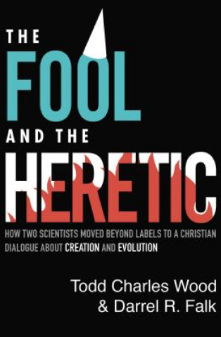 Könyv Fool and the Heretic Todd Charles Wood