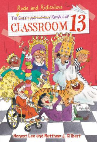 Carte The Rude and Ridiculous Royals of Classroom 13 Honest Lee