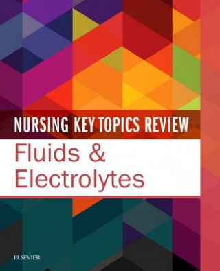 Knjiga Nursing Key Topics Review: Fluids & Electrolytes Elsevier