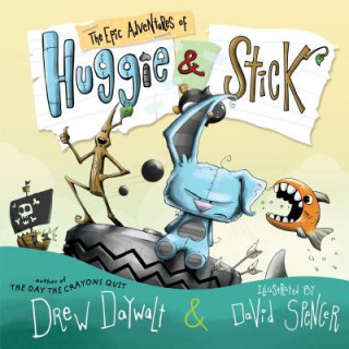 Könyv Epic Adventures of Huggie & Stick DREW DAYWALT