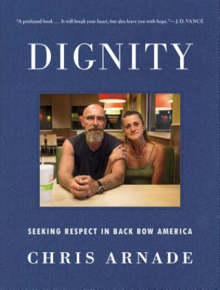 Kniha Dignity Chris Arnade