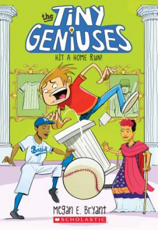 Kniha Hit a Home Run! (Tiny Geniuses #3) MEGAN E. BRYANT