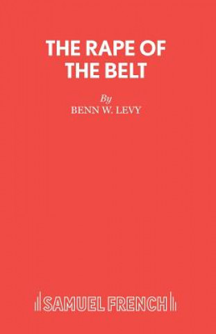 Könyv Rape of the Belt Benn W. Levy