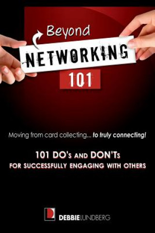 Knjiga Beyond Networking 101 Debbie Lundberg