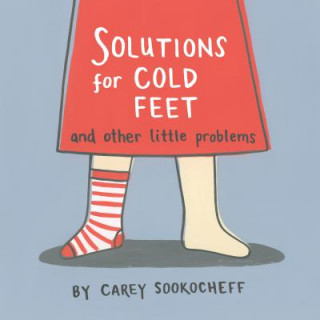 Book Solutions For Cold Feet And Other Little Problems Carey Sookocheff