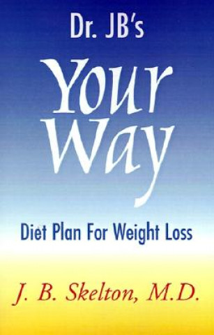 Carte Dr. JB's Your Way Diet Plan for Weight Loss Skelton