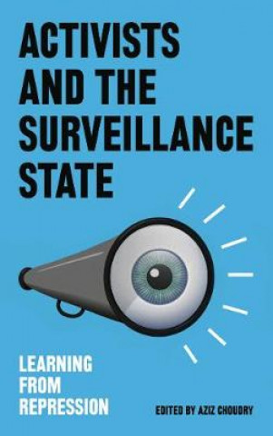 Книга Activists and the Surveillance State Aziz Choudry
