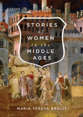 Книга Stories of Women in the Middle Ages Maria Teresa Brolis