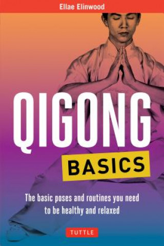 Kniha Qigong Basics Ellae Elinwood