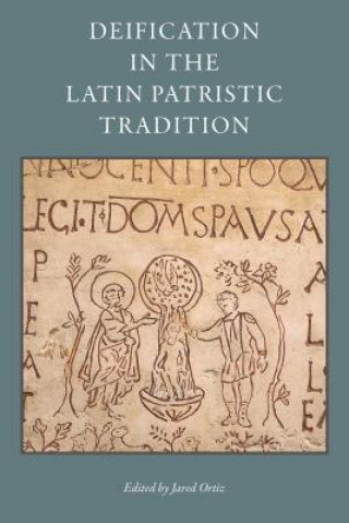 Kniha Deification in the Latin Patristic Tradition 