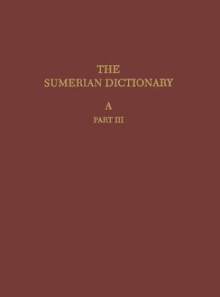 Carte Sumerian Dictionary of the University Museum of the University of Pennsylvania, Volume 1 Ake W. Sjoeberg