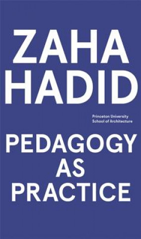 Książka Zaha Hadid - Pedagogy as Practice Ponce de Le?n