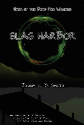 Kniha Saga of the Dead Men Walking - Slag Harbor Joshua E B Smith