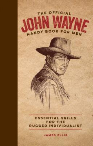 Carte Official John Wayne Handy Book for Men JAMES ELLIS