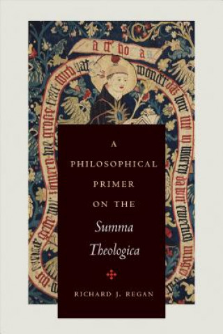 Kniha Philosophical Primer on the Summa Theologica Richard J. Regan