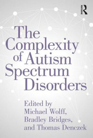 Knjiga Complexity of Autism Spectrum Disorders Michael Wolff