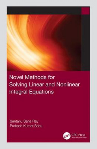 Książka Novel Methods for Solving Linear and Nonlinear Integral Equations Santanu Saha Ray