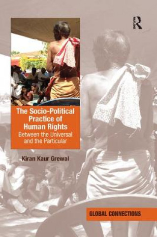 Kniha Socio-Political Practice of Human Rights Kiran Kaur Grewal