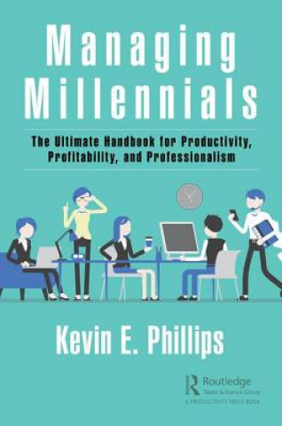 Knjiga Managing Millennials Kevin E. Phillips