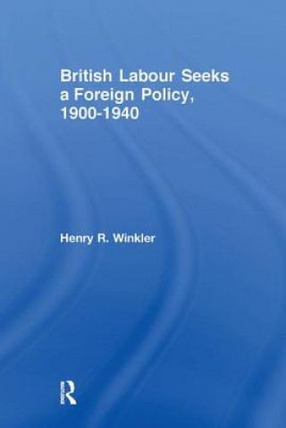 Kniha British Labour Seeks a Foreign Policy, 1900-1940 