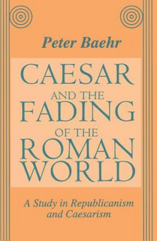 Book Caesar and the Fading of the Roman World 