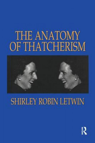 Könyv Anatomy of Thatcherism LETWIN