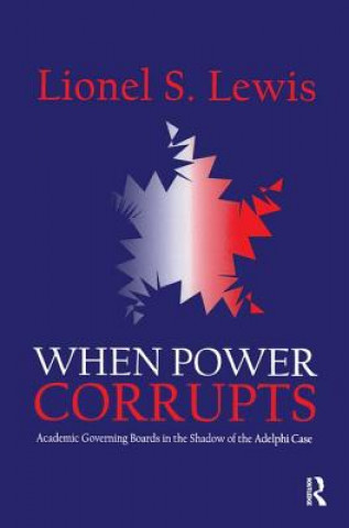 Knjiga When Power Corrupts Lionel S. Lewis