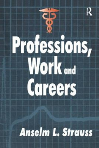 Könyv Professions, Work and Careers STRAUSS