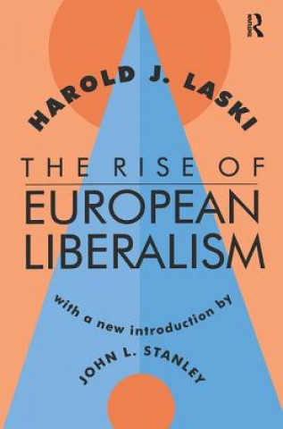 Könyv Rise of European Liberalism LASKI