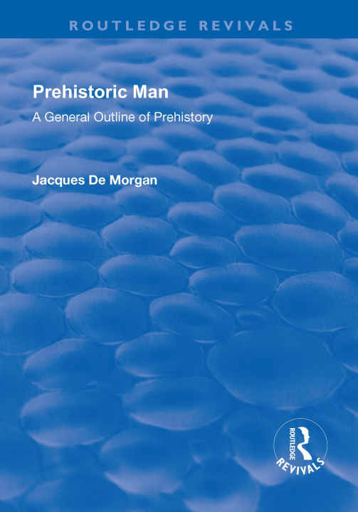 Knjiga Prehistoric Man DE MORGAN