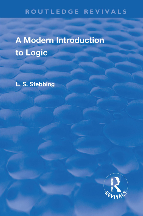 Carte Modern Introduction to Logic STEBBING