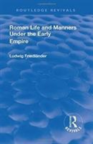 Carte Roman Life and Manners Under the Early Empire FRIEDLAENDER
