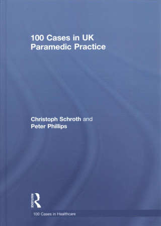 Carte 100 Cases in UK Paramedic Practice SCHROTH