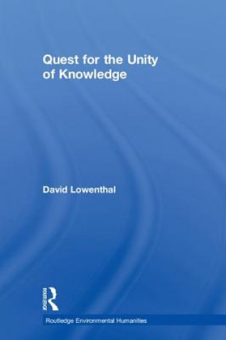 Kniha Quest for the Unity of Knowledge David Lowenthal