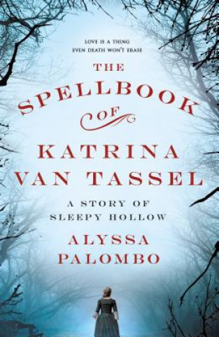 Kniha Spellbook of Katrina Van Tassel Alyssa Palombo