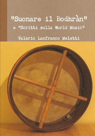 Carte "Suonare Il Bodhran" E "Scritti Sulla World Music" Valerio Lanfranco Meletti