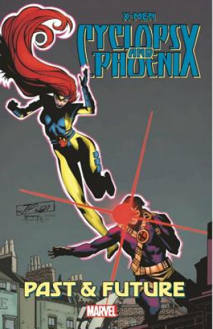 Kniha X-men: Cyclops & Phoenix - Past & Future Scott Lobdell