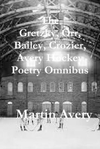 Carte Gretzky, Orr, Bailey, Crozier, Avery Hockey Poetry Omnibus Martin Avery