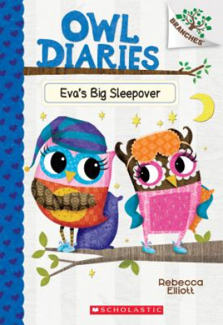 Könyv Eva's Big Sleepover: A Branches Book (Owl Diaries #9) REBECCA ELLIOTT
