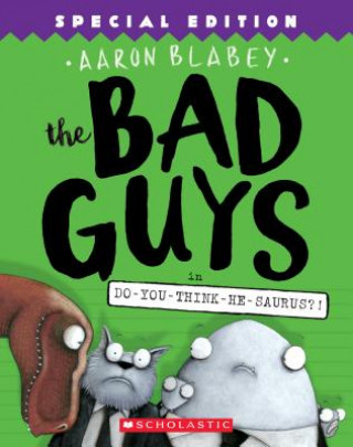 Könyv Bad Guys in Do-You-Think-He-Saurus?!: Special Edition (The Bad Guys #7) AARON BLABEY