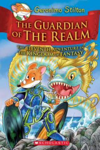 Carte Guardian of the Realm (Geronimo Stilton and the Kingdom of Fantasy #11) Geronimo Stilton