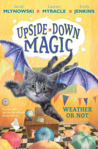 Könyv Weather or Not (Upside-Down Magic #5) SARAH MLYNOWSKI