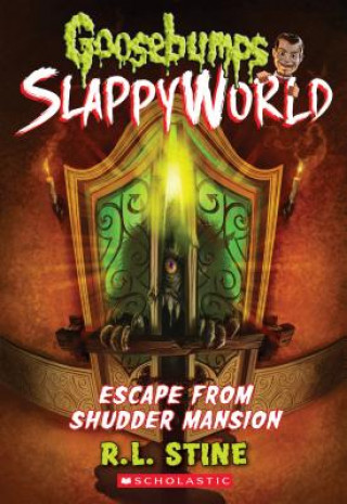 Könyv Escape From Shudder Mansion (Goosebumps SlappyWorld #5) R L Stine