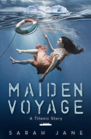 Kniha Maiden Voyage: A Titanic Story SARAH JANE